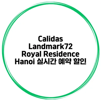 Calidas Landmark72 Royal Residence Hanoi 실시간 예약 할인